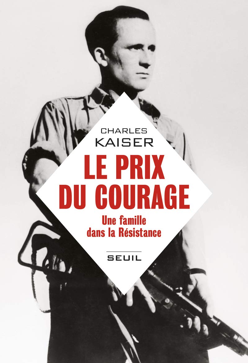 Le Prix du courage: Une famille dans la Résistance Politics & History