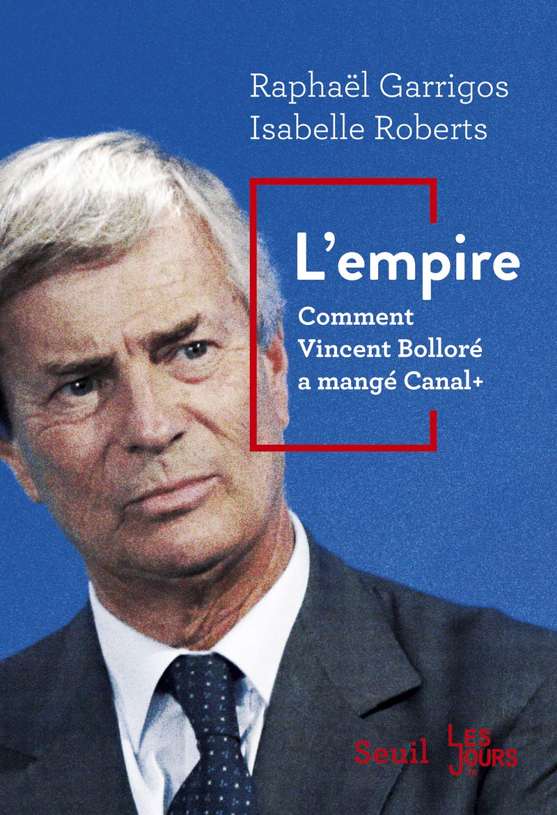 L'Empire: Comment Vincent Bolloré a mangé Canal+ Essays & Short Stories