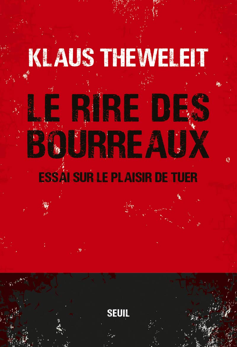 Le Rire des bourreaux: Essai sur le plaisir de tuer Books