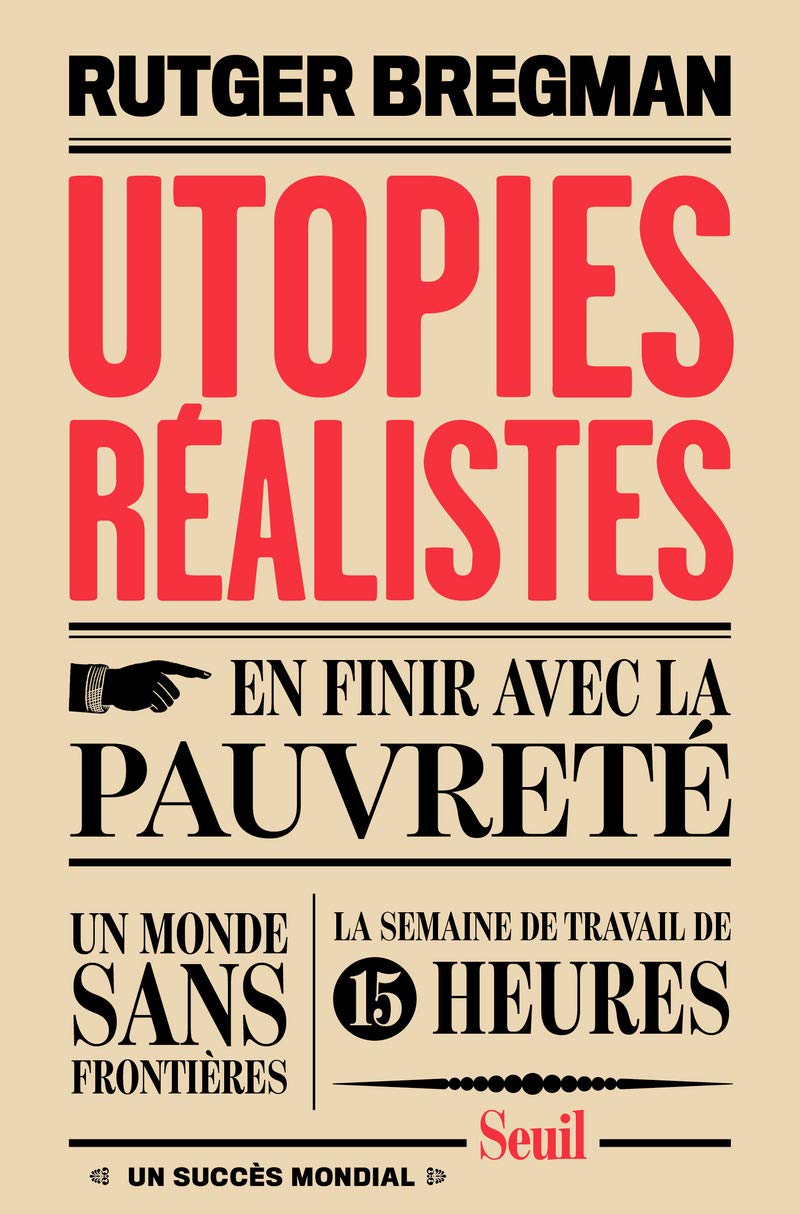 Utopies réalistes : en finir avec la pauvreté, un monde sans frontières, la semaine de travail de 15 heures Books