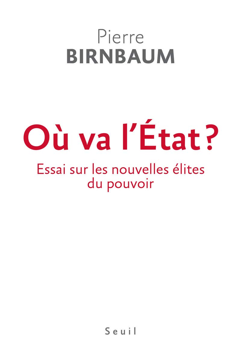 Où va l'Etat ?: Essai sur les nouvelles élites du pouvoir Politics & History