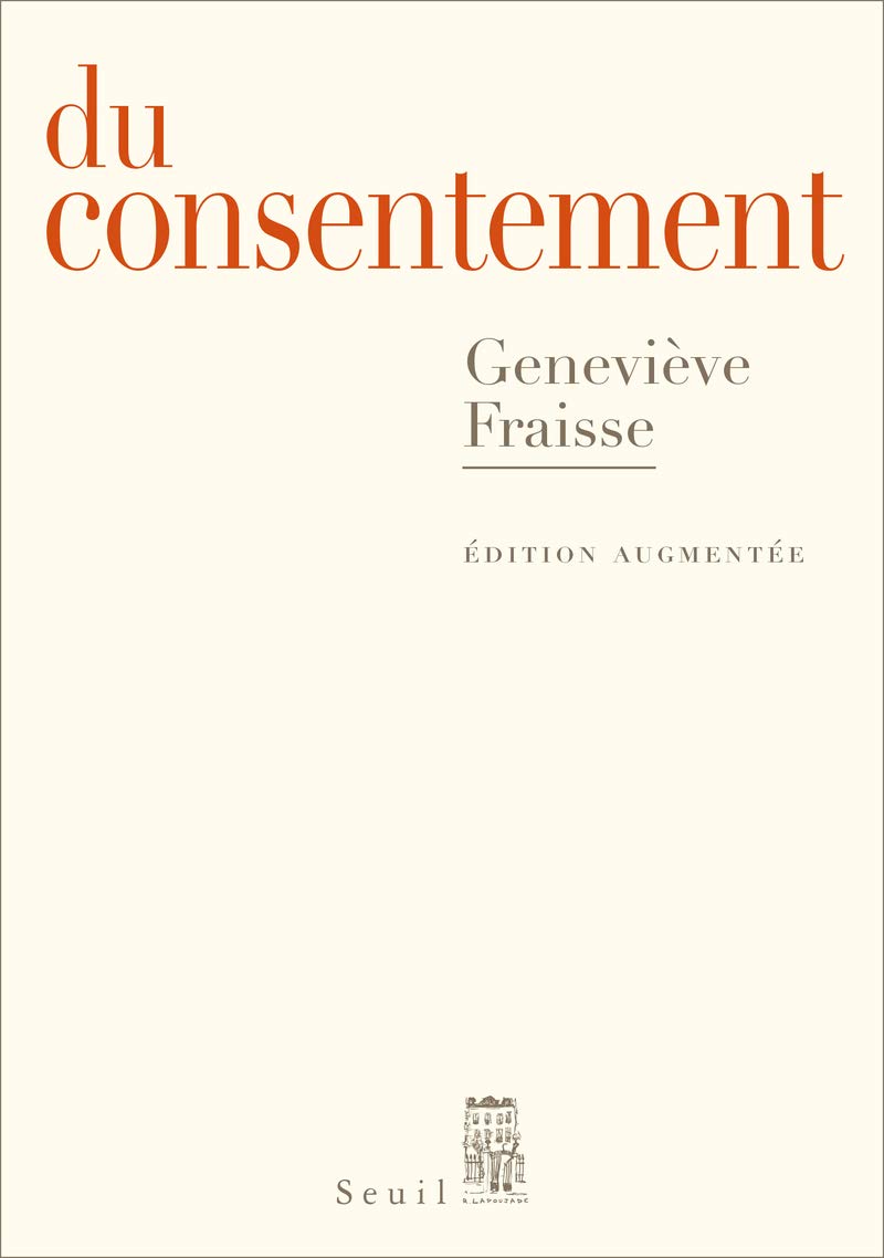 Du consentement: Suivi d'un épilogue inédit Et le refus de consentir ? Books
