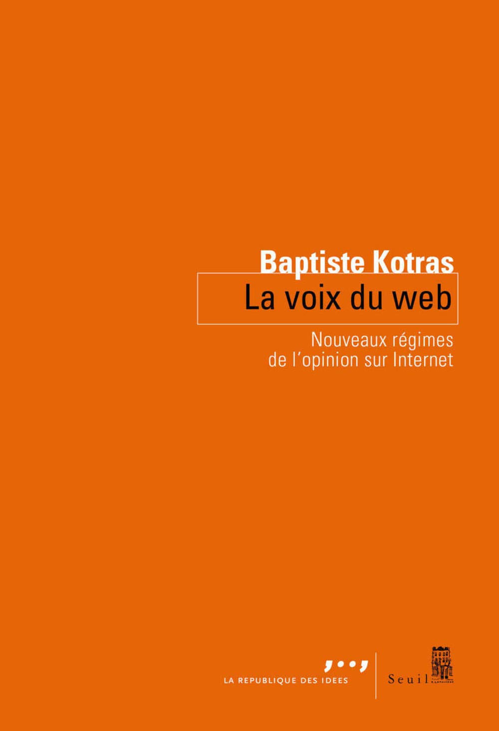 La Voix du web: Nouveaux régimes de lopinion sur Internet book