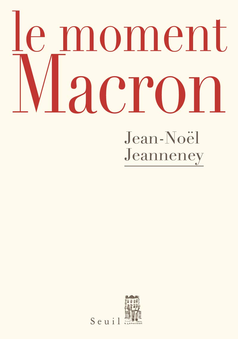 Le Moment Macron: Un président et l'Histoire Books