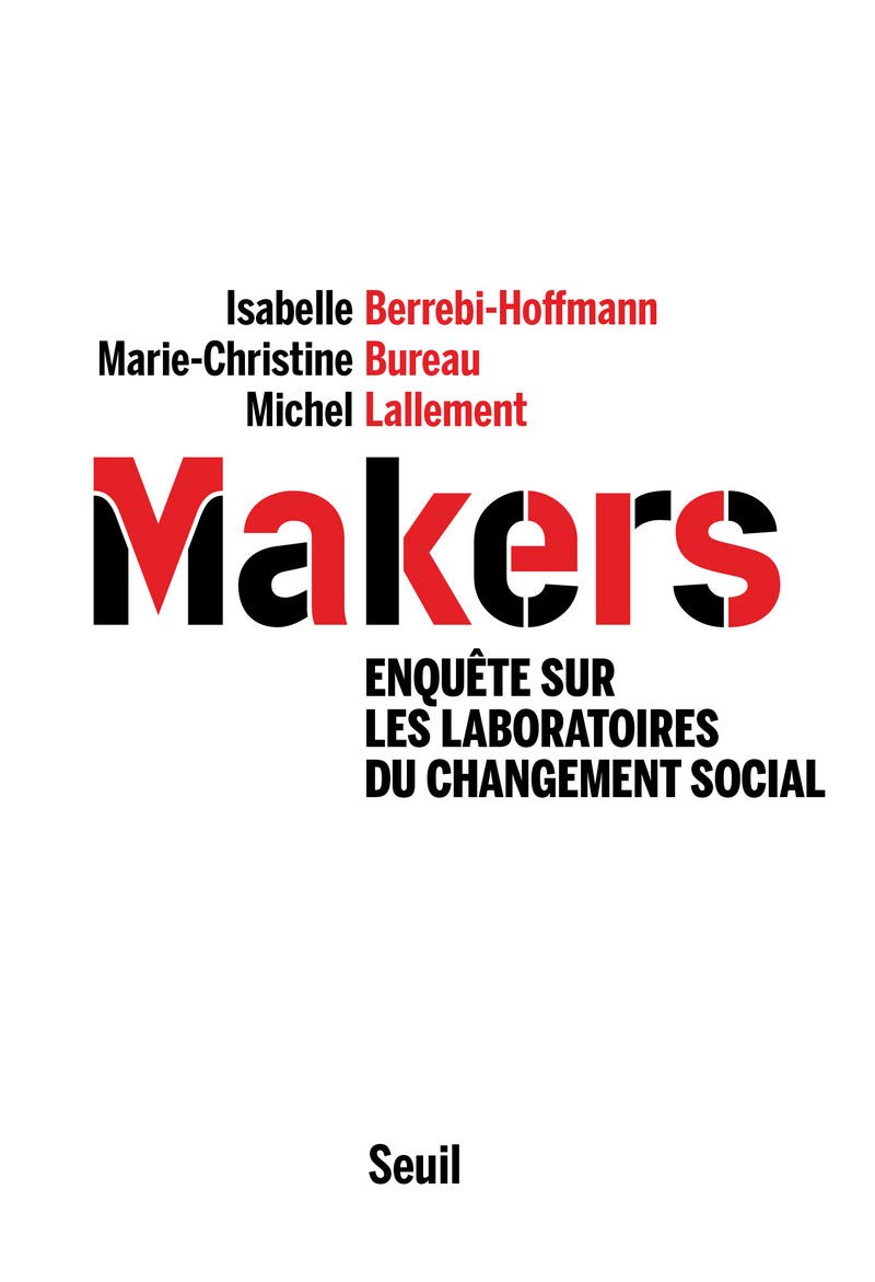 Makers: Enquête sur les laboratoires du changement social Books