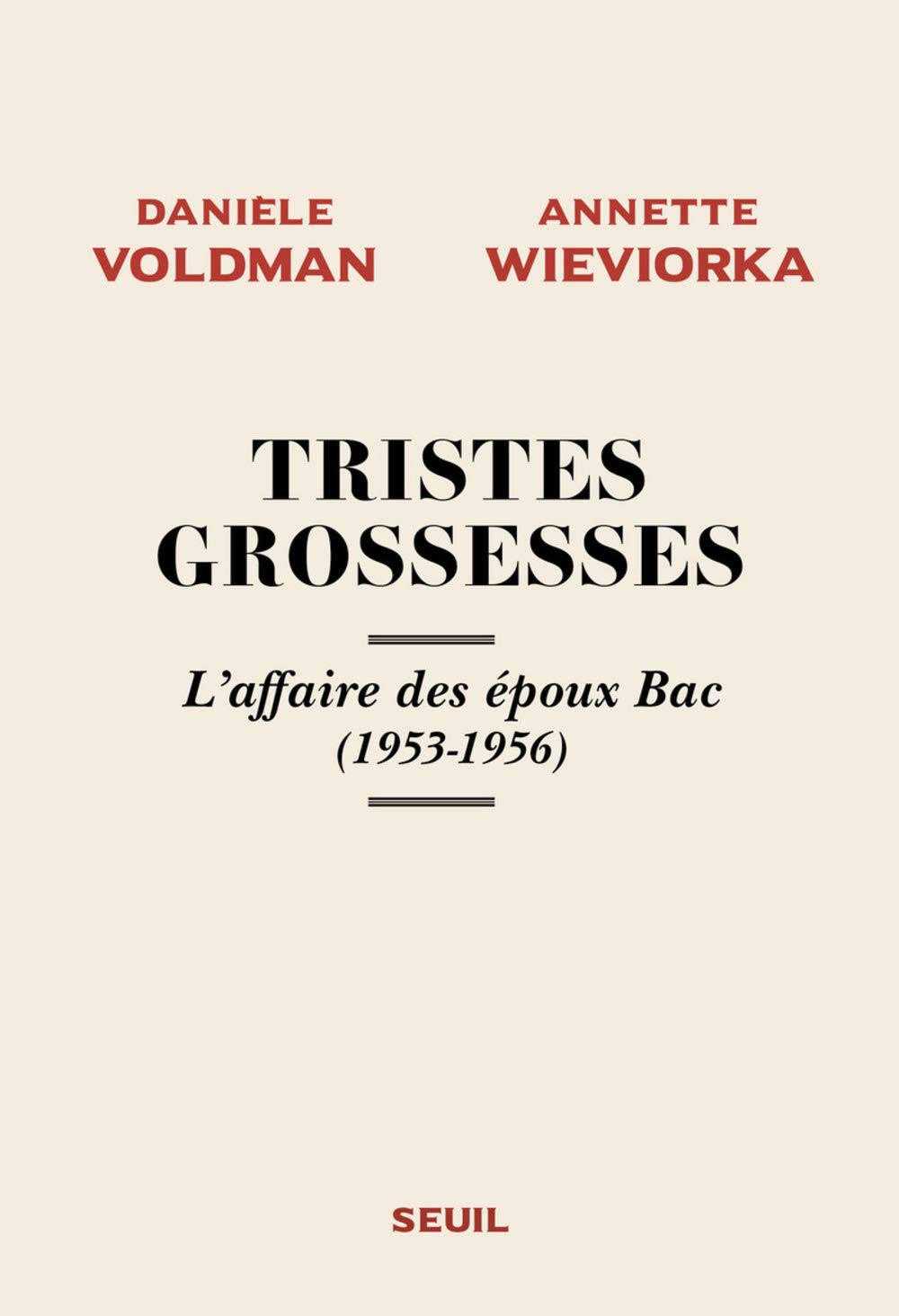 Tristes Grossesses: L'affaire des époux Bac (1953-1956) Politics & History