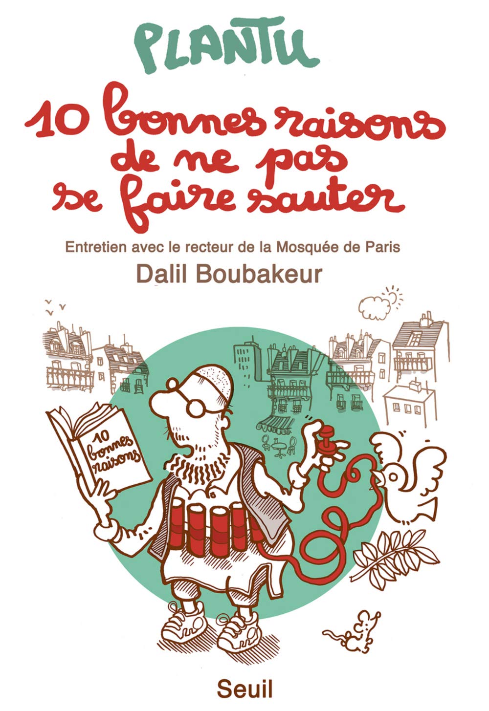 10 bonnes raisons de ne pas se faire sauter: Entretien avec le recteur de la Mosquée de Paris Dalil Boubakeur Books