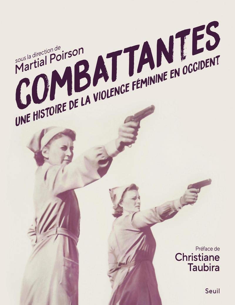 Combattantes: Une histoire de la violence féminine en Occident Politics & History