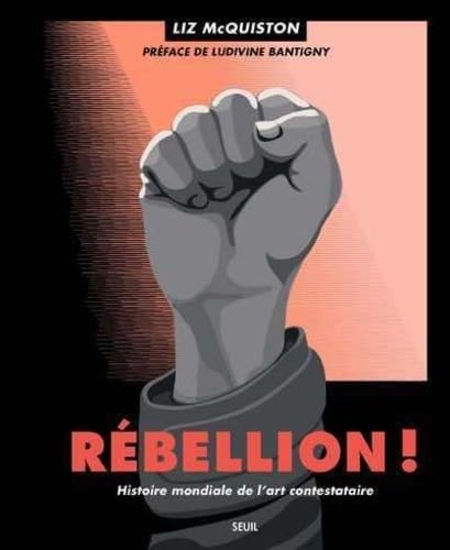 Rébellion !: Histoire mondiale de l'art contestataire Film, Art & Culture