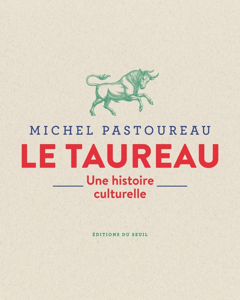 Le Taureau: Une histoire culturelle Politics & History