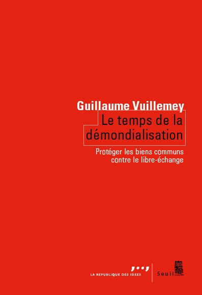 Le temps de la démondialisation : protéger les biens communs contre le libre-échange Politics & History