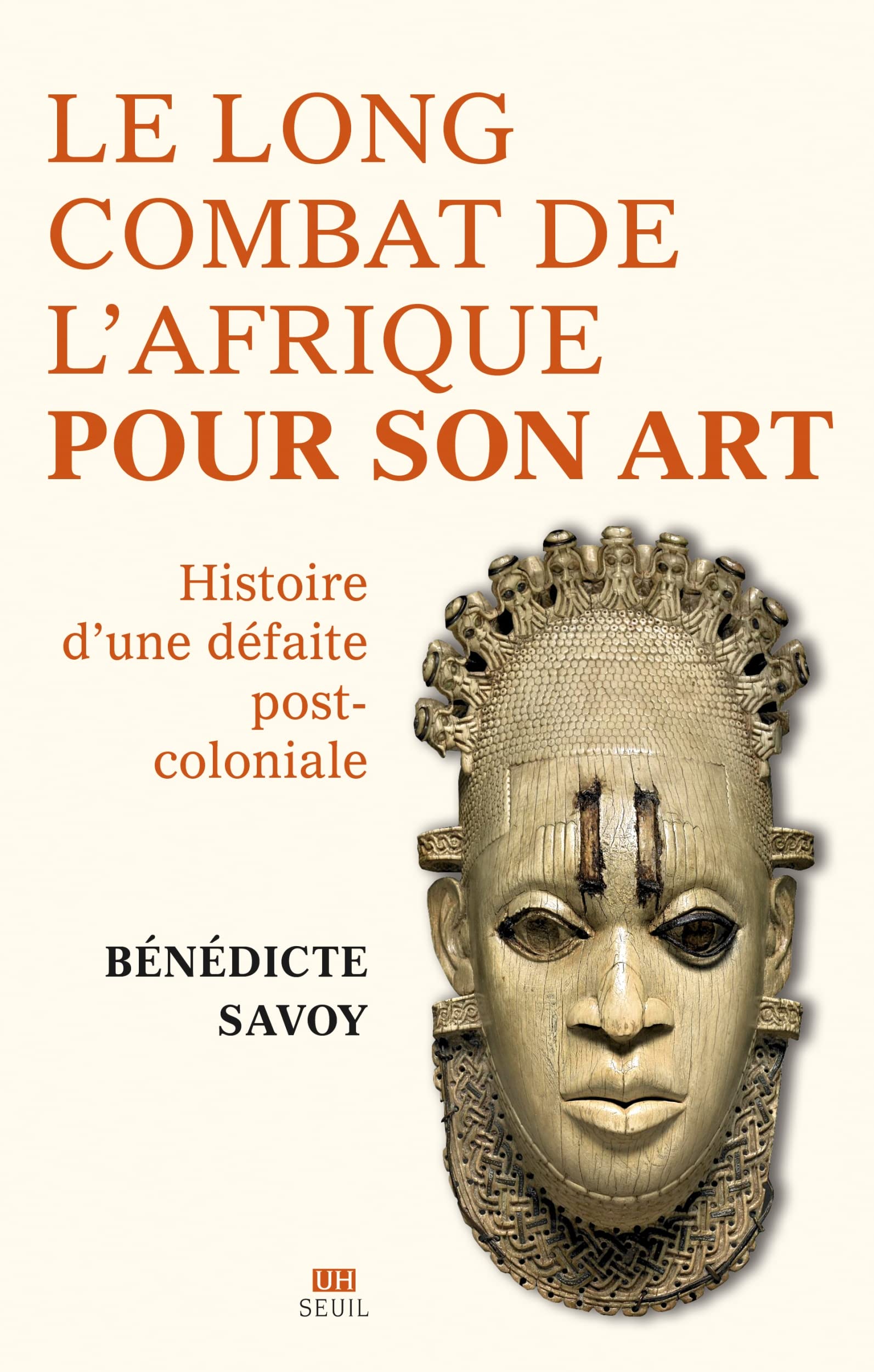 La Longue Bataille de l'Afrique pour son art: Histoire d'une défaite postcoloniale book