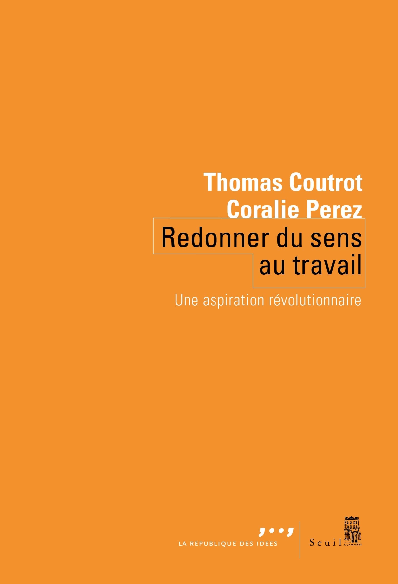 Redonner du sens au travail: Une aspiration révolutionnaire book