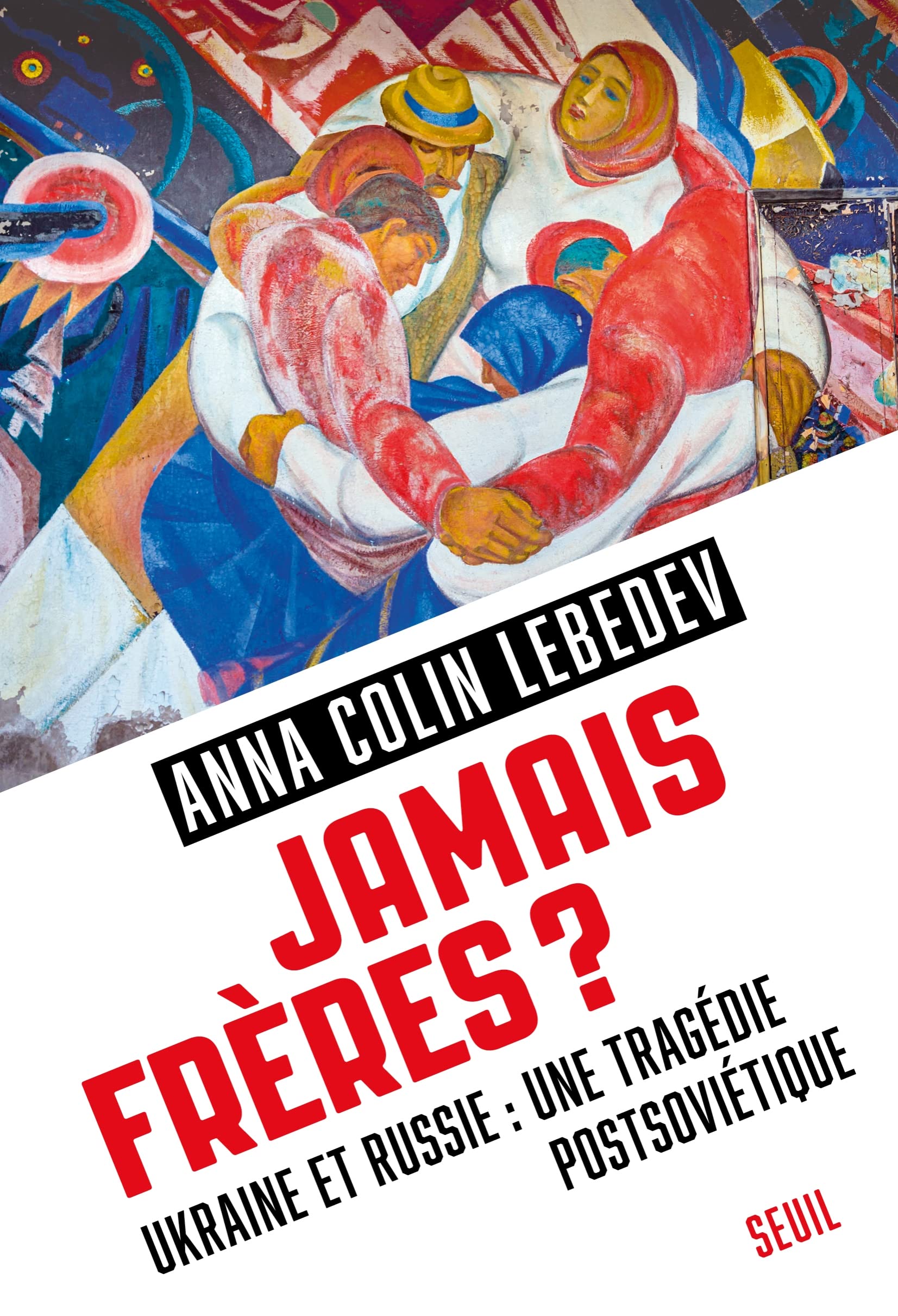 Jamais frères ?: Ukraine et Russie : une tragédie postsoviétique book