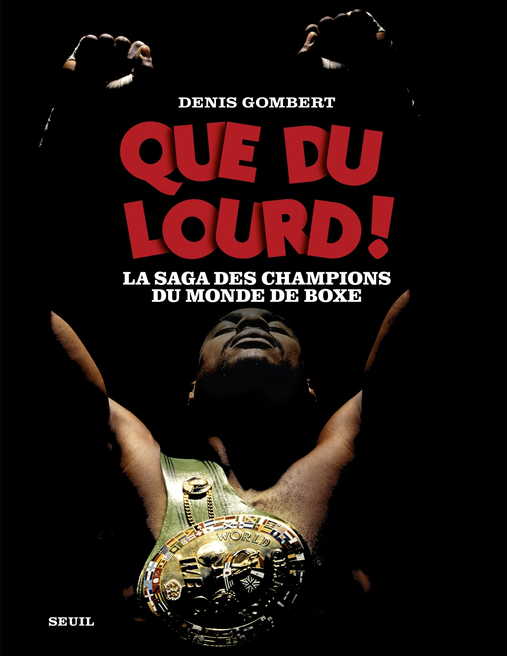 Que du lourd !: La saga des champions du monde de boxe Leisure & Fun