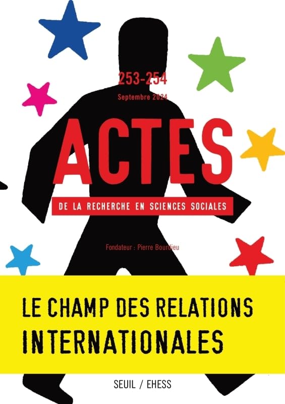 Actes de la recherche en sciences sociales, n°253-254. Le champ des relations internationales book