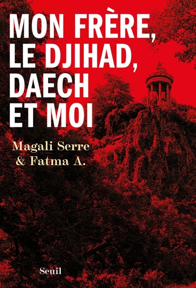 Product Image: Mon frère, le djihad, Daech et moi