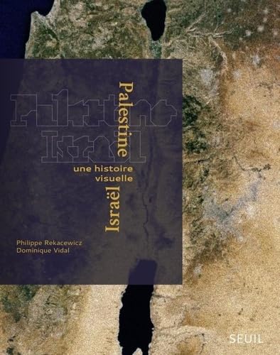 Palestine-Israël: Une histoire visuelle book