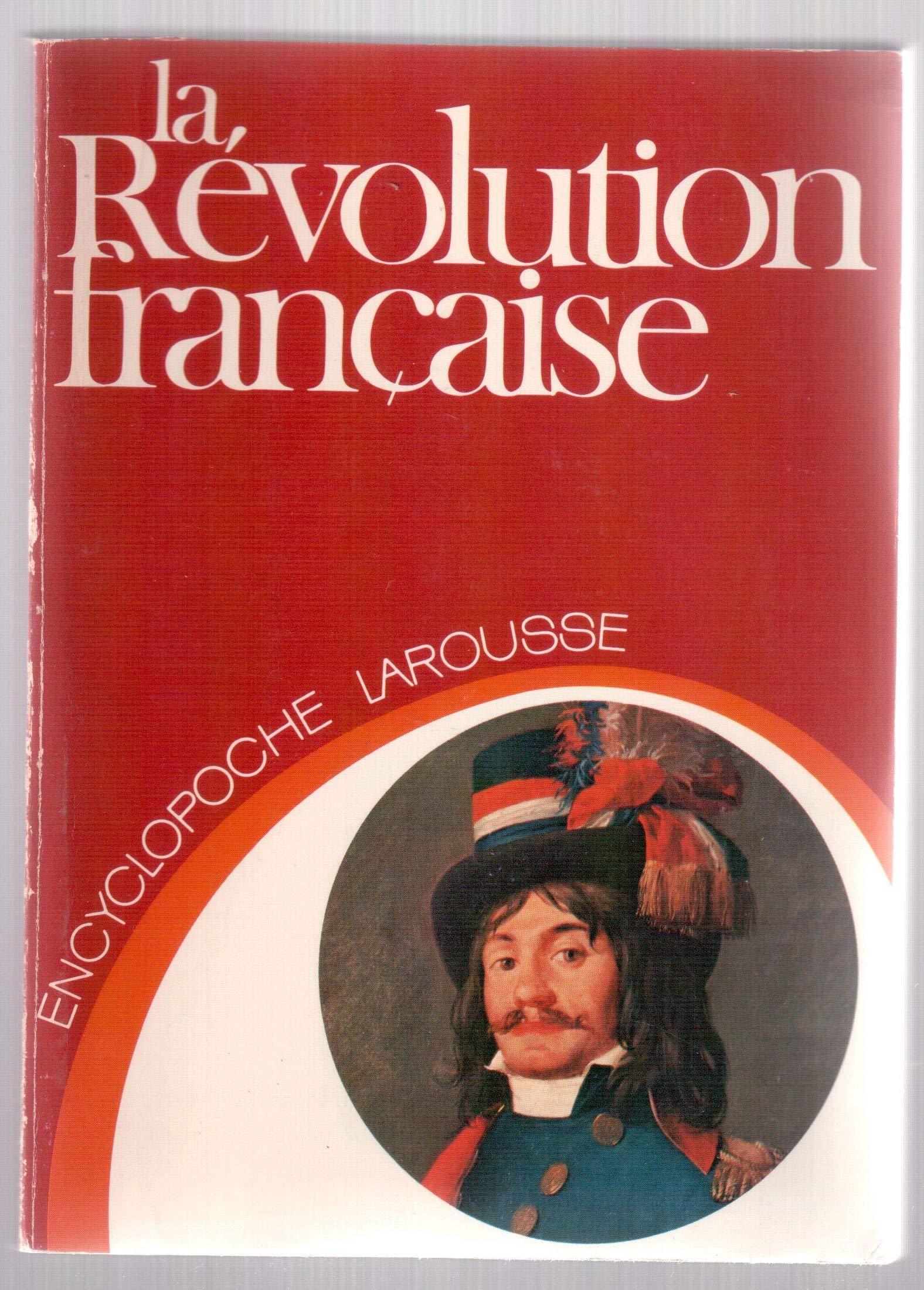 La Révolution française (Encyclopoche Larousse) Politics & History