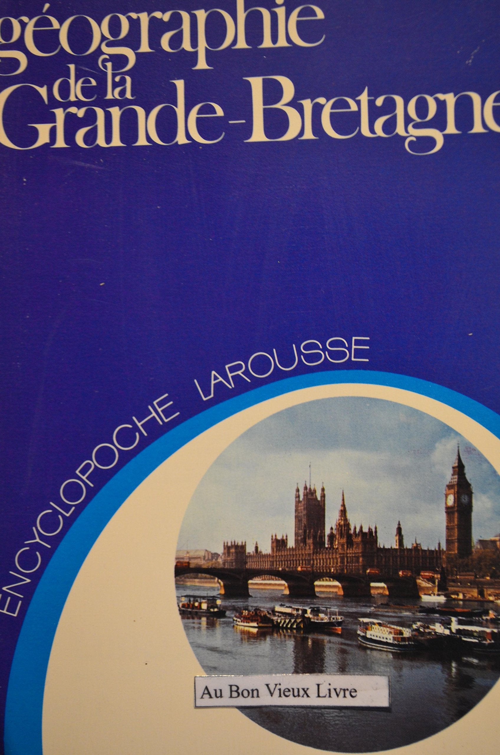 Géographie de la Grande-Bretagne (Encyclopoche Larousse) book