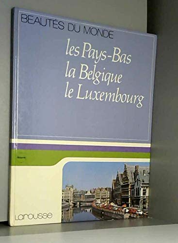 Les Pays-Bas, la Belgique, le Luxembourg (Beautés du monde) book