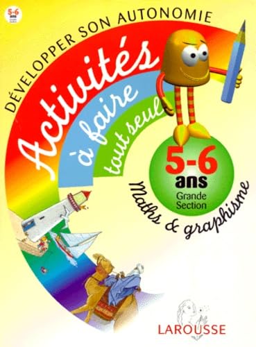 Activités à faire tout seul, 5/6 ans. Mathématiques et graphisme grande section book