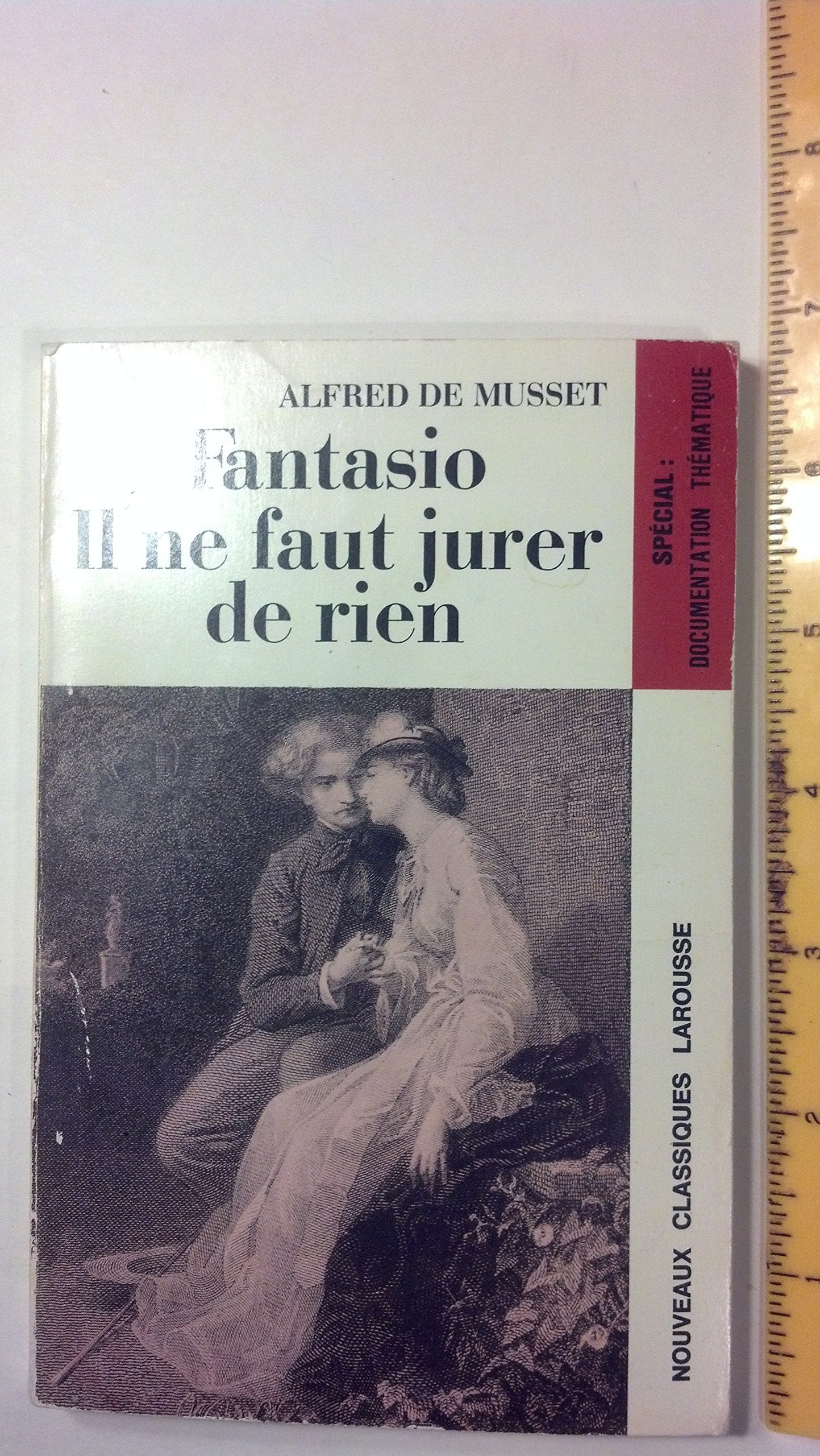 Fantasio Il ne faut jurer de rien (Nouveaux Classiques Larousse, Special: Documentation Themtique) Books