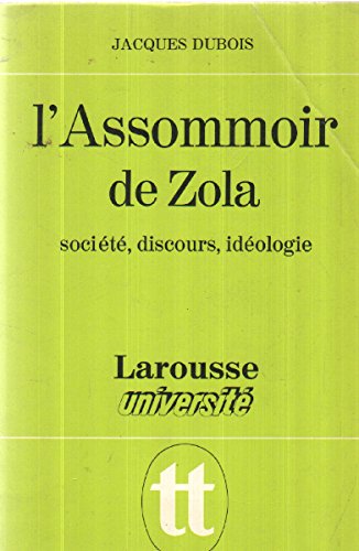 L'assommoir de Zola : société, discours, idéologie Books