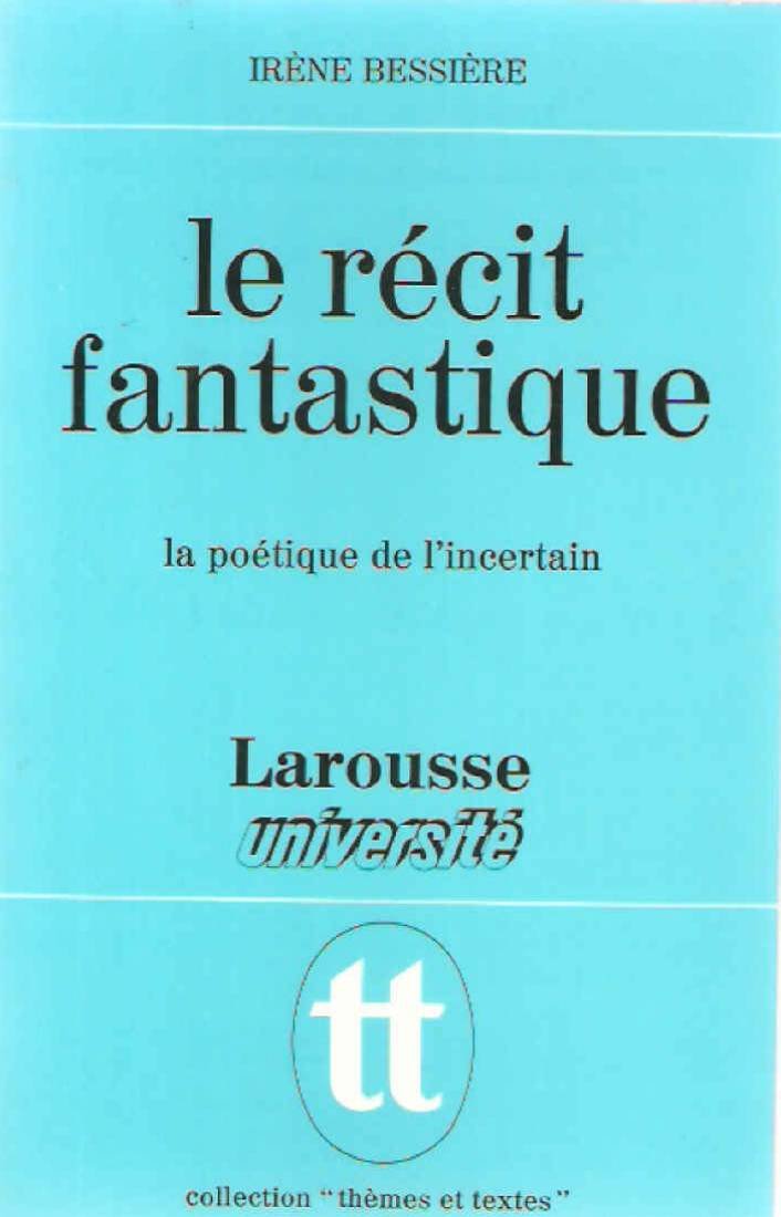 Le recit fantastique / la poetique de l'incertain book