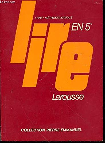 LIVRET METHODOLOGIQUE LIRE EN 5e - COLLECTION PIERRE EMMANUEL Books