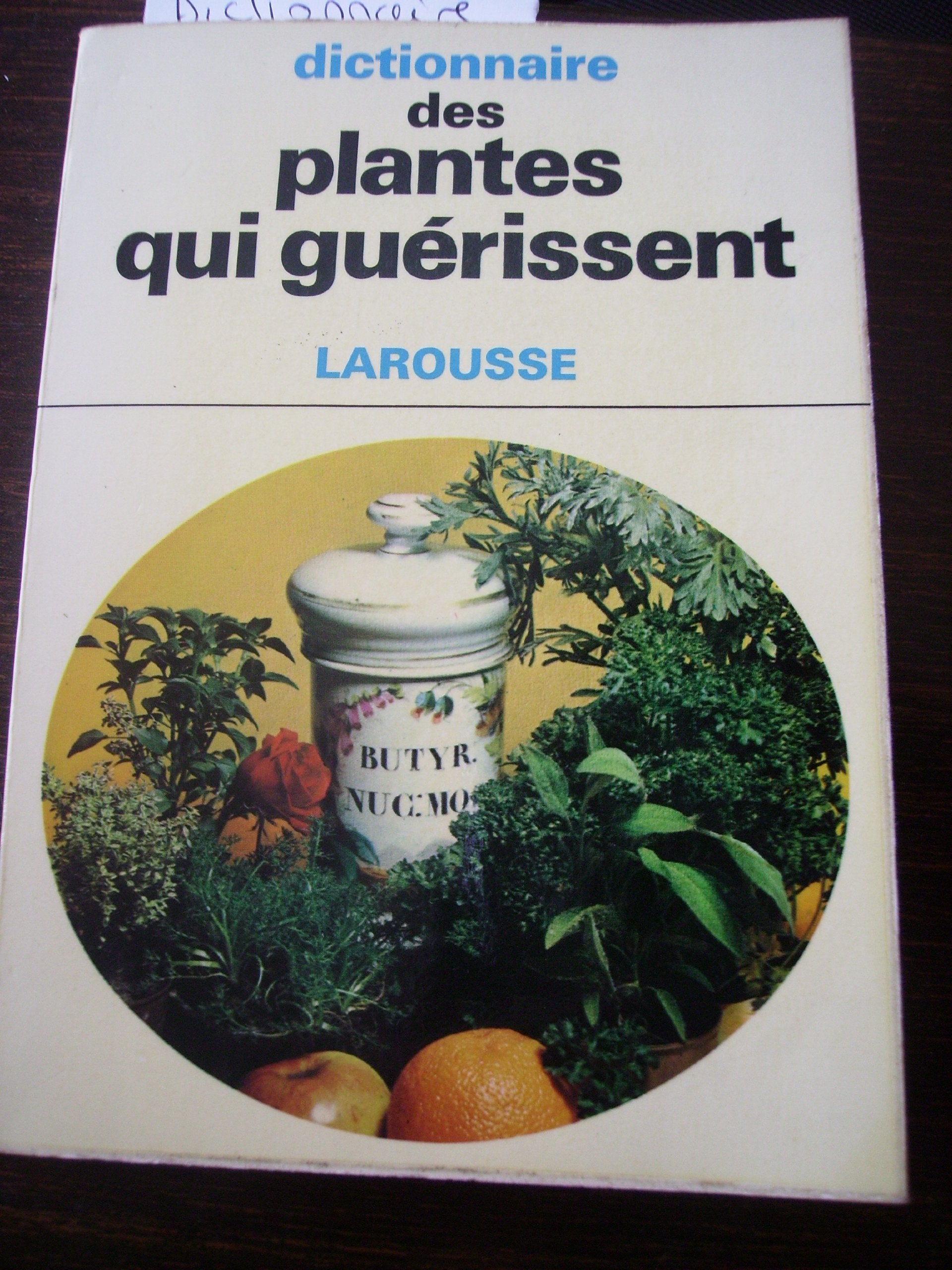 Dictionnaire des plantes qui guérissent Books
