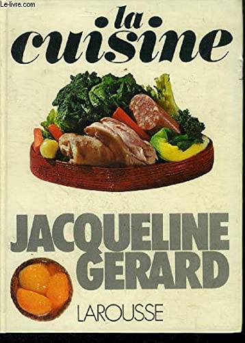 La cuisine de Jacqueline Gerard : 380 recettes de base et 225 recettes derivees Books