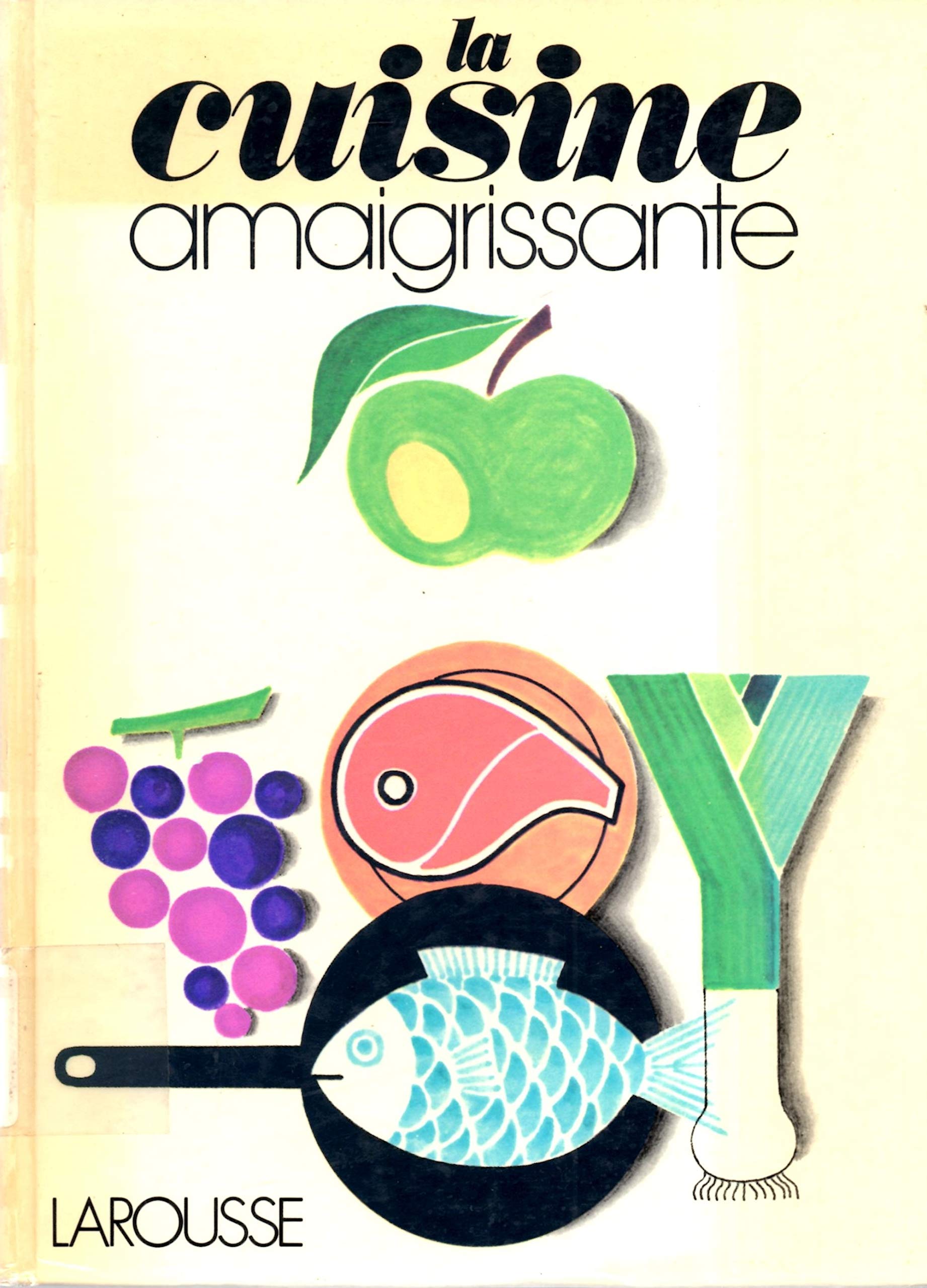 La Cuisine Amaigrissante Par Les Basses Calories book
