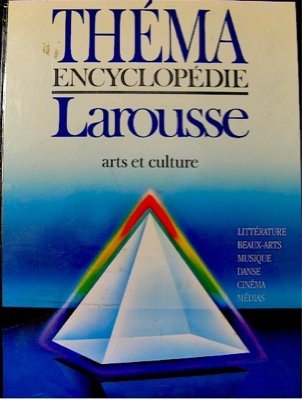 Thema - Encyclopedie Larousse: Volume 4: Arts Et Culture Learning & Reference
