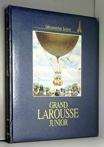 Grand Larousse junior. . l'aube du xxeme siecle book
