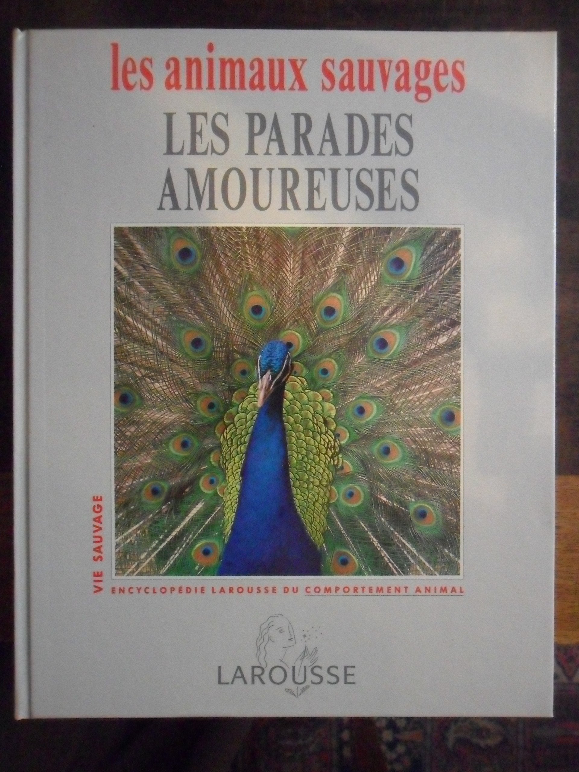 Les animaux sauvages: Les parades amoureuses Books