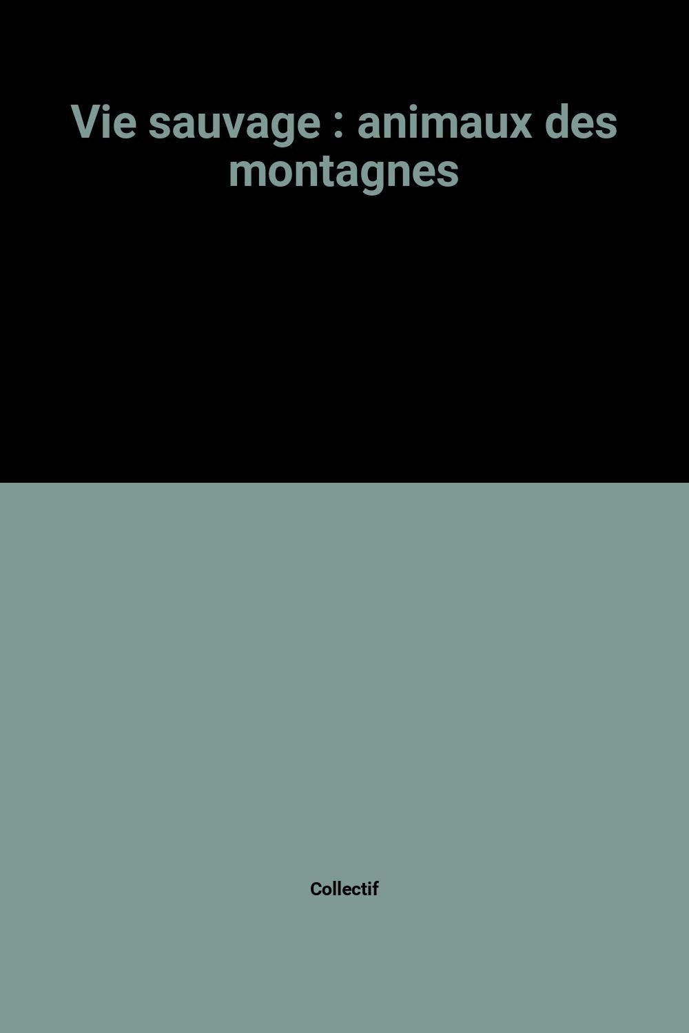 Vie sauvage : animaux des montagnes book