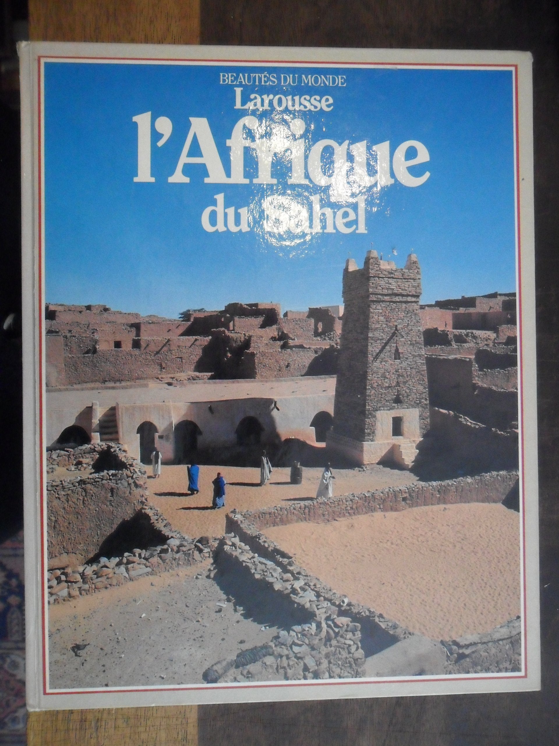 L'Afrique du Sahel : Sénégal, Gambie, Mauritanie, Mali, Niger, Tchad, Soudan Books