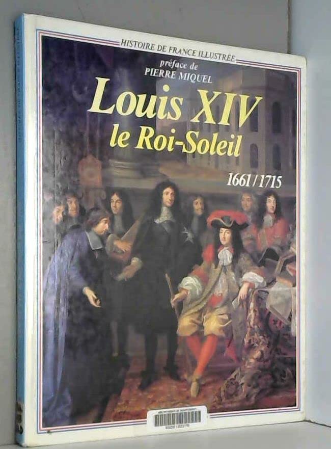 Louis XIV roi sol.2000 ans im. (Hors Collection) Books