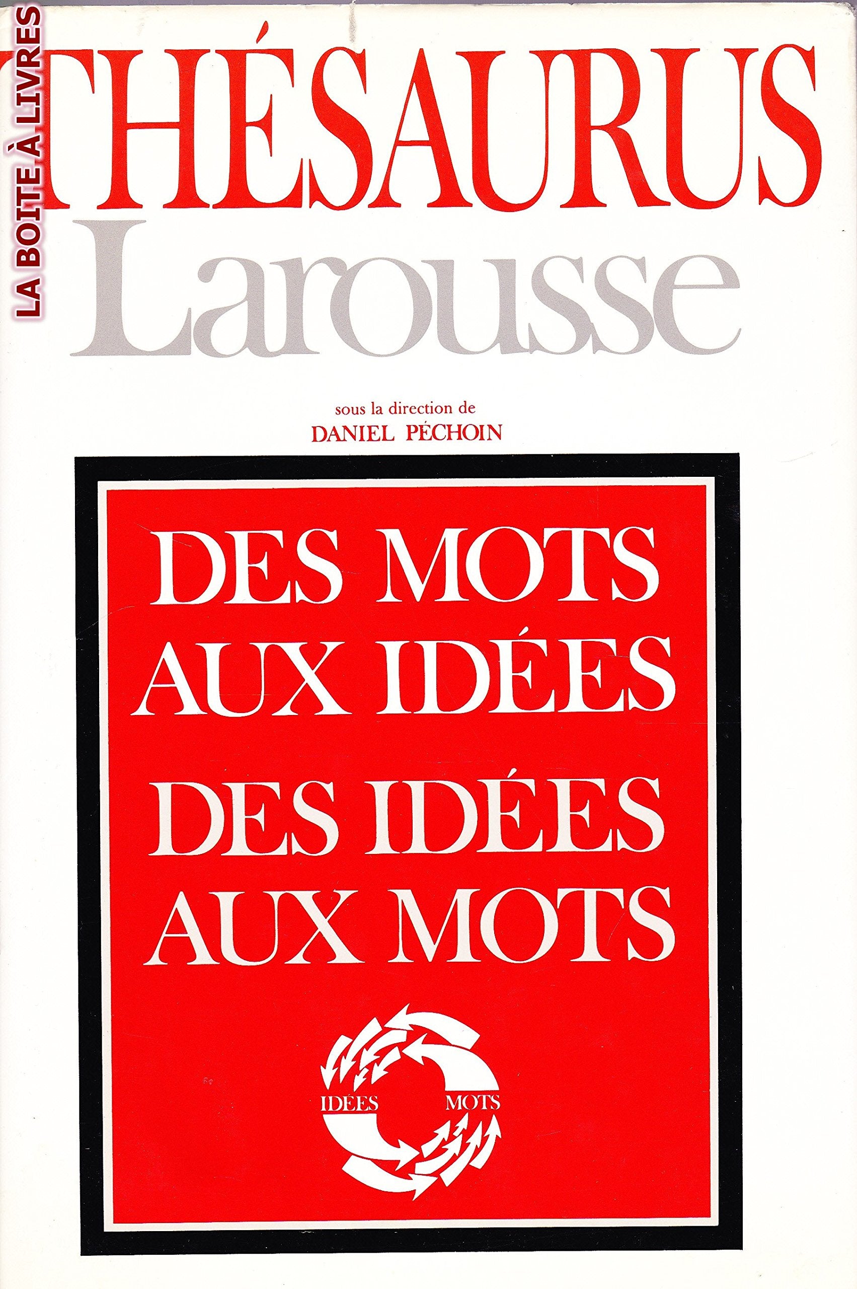 Larousse thesaurus, des mots aux idees; des idees aux mots Books