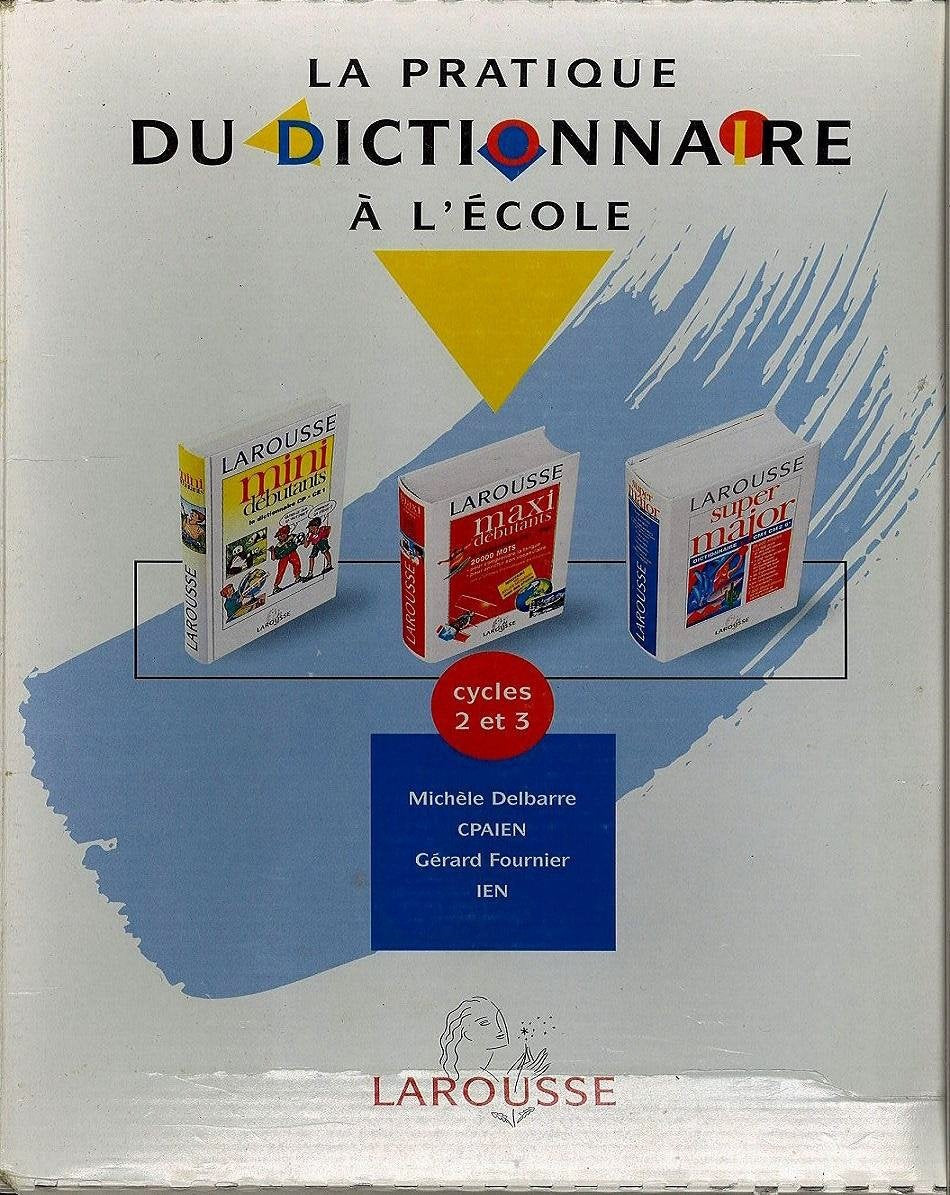 La Pratique Du Dictionnaire A L'Ecole. Cycles 2 Et 3 book