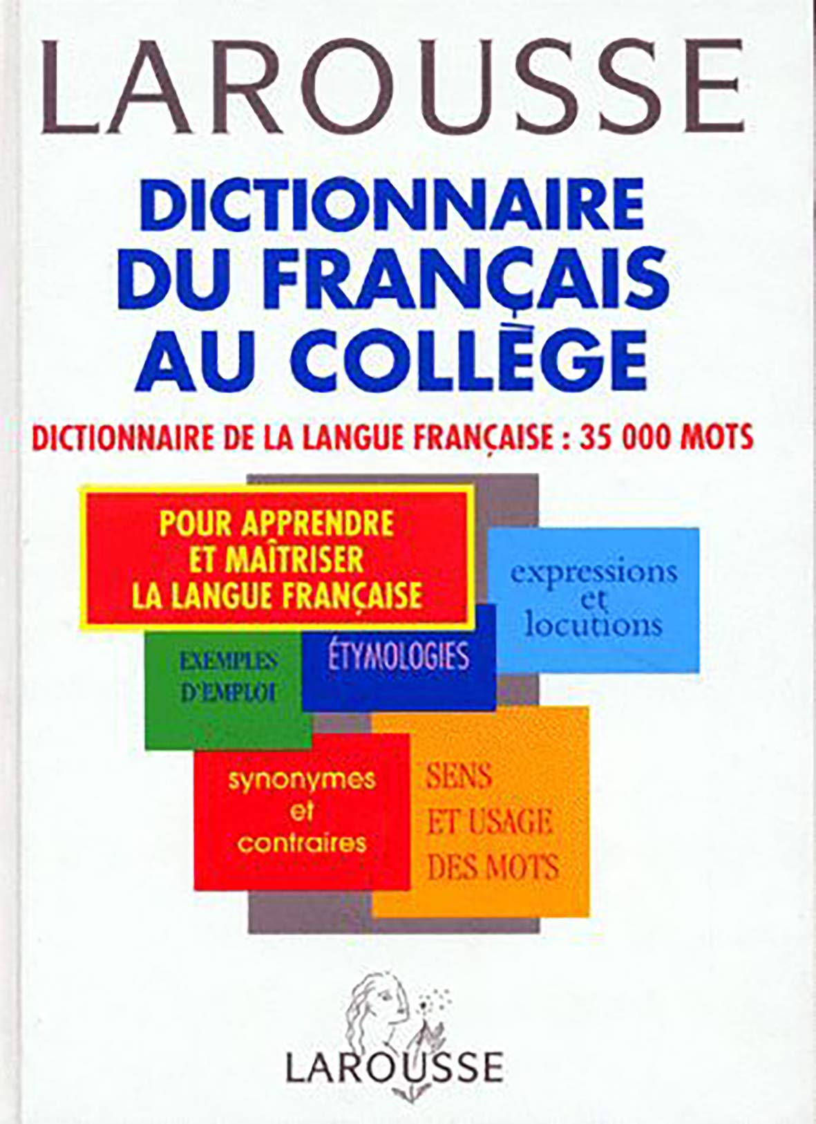 Dictionnaire du français au collège: 35000 mots pour apprendre et maîtriser la langue française Books