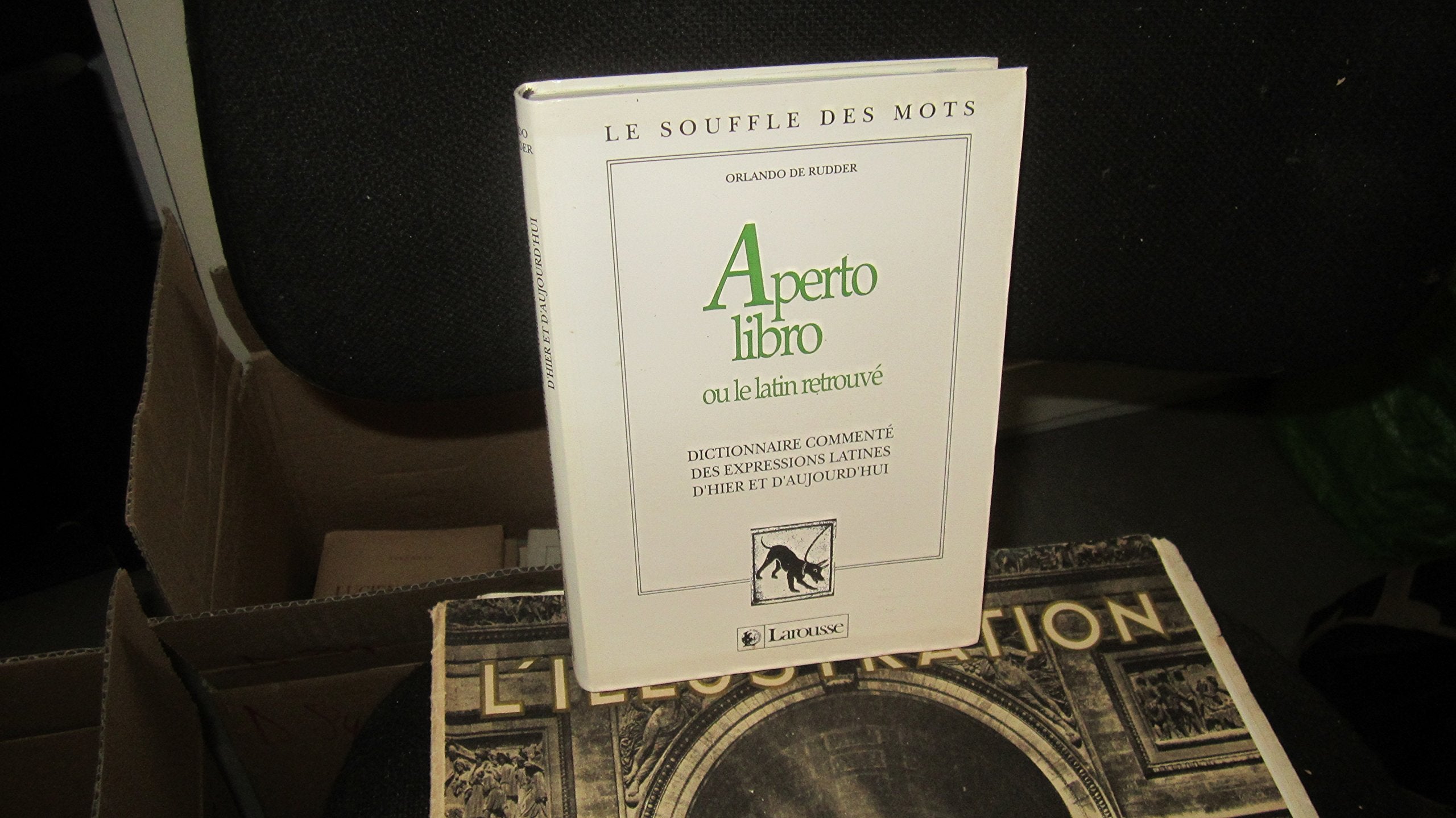 Aperto Libro Ou Le Latin Retrouve. Dictionnaire Commente Des Expressions Latines D'Hier Et D'Aujourd'Hui Books