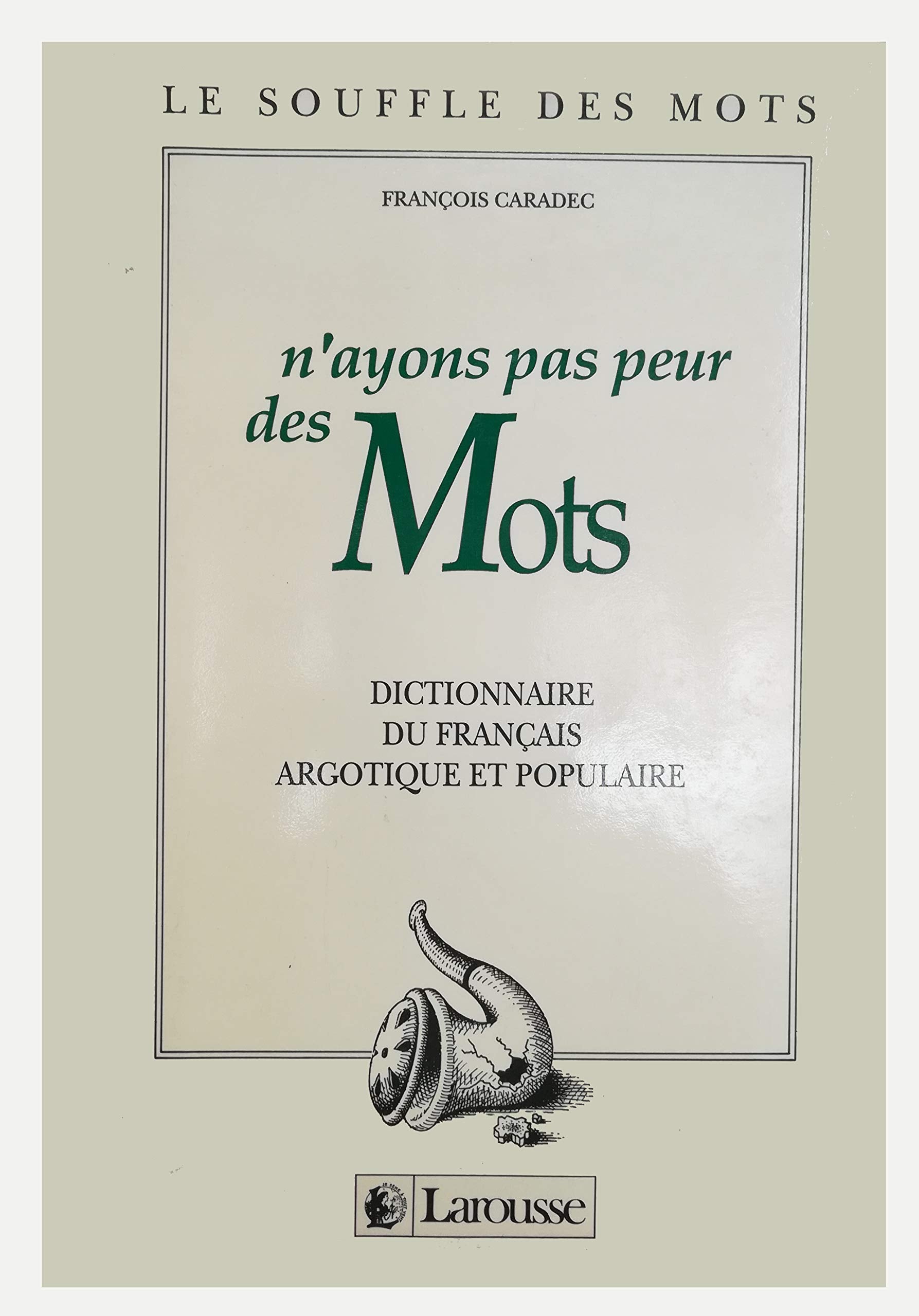 N'ayons pas peur des mots: Dictionnaire du français argotique et populaire book
