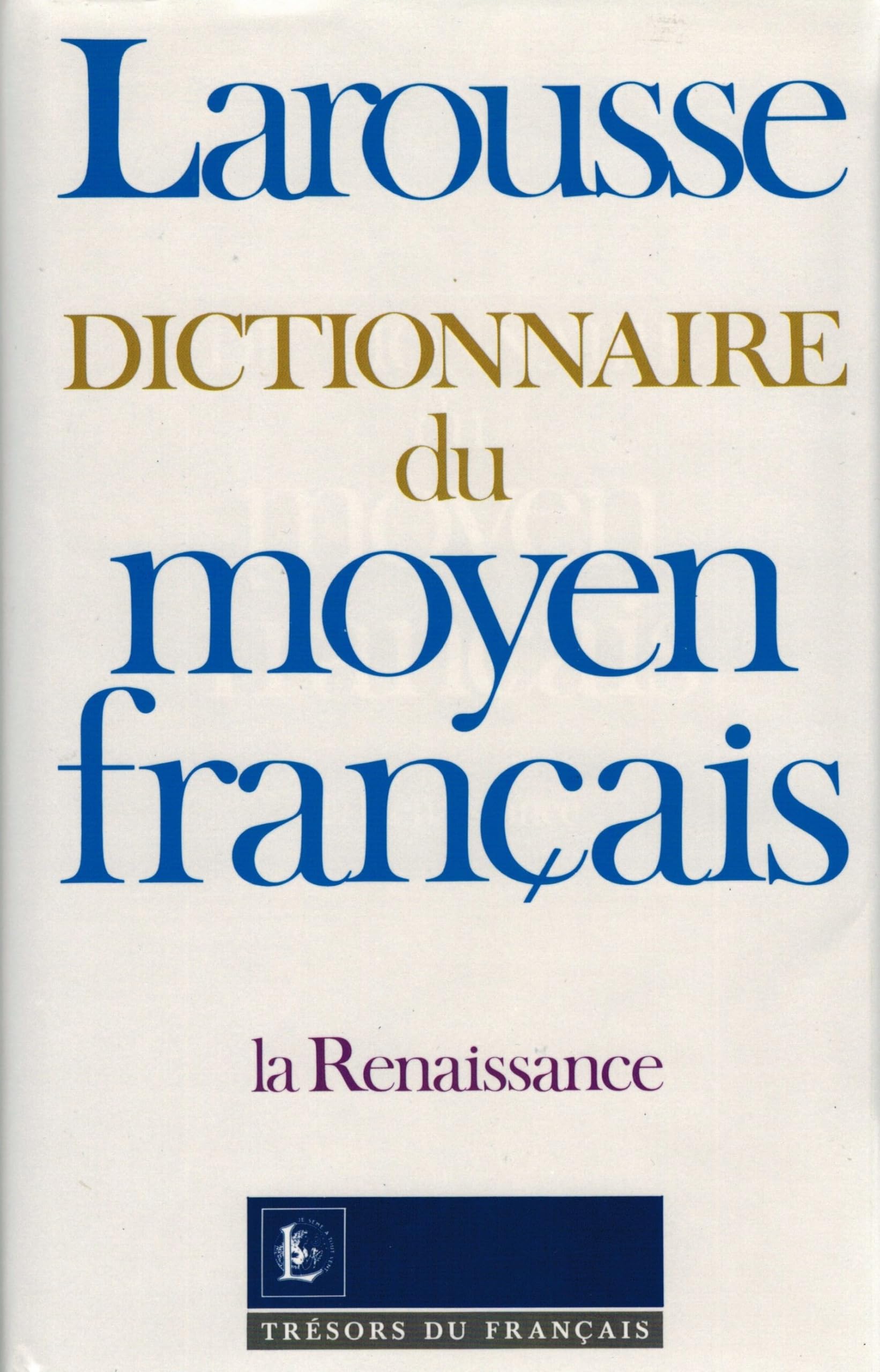Dictionnaire Du Moyen Francais (Tresors Du Francais) Foreign Languages ​​& Dictionaries