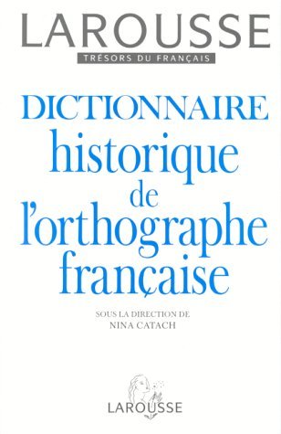 Dictionnaire historique de l'orthographe française Books