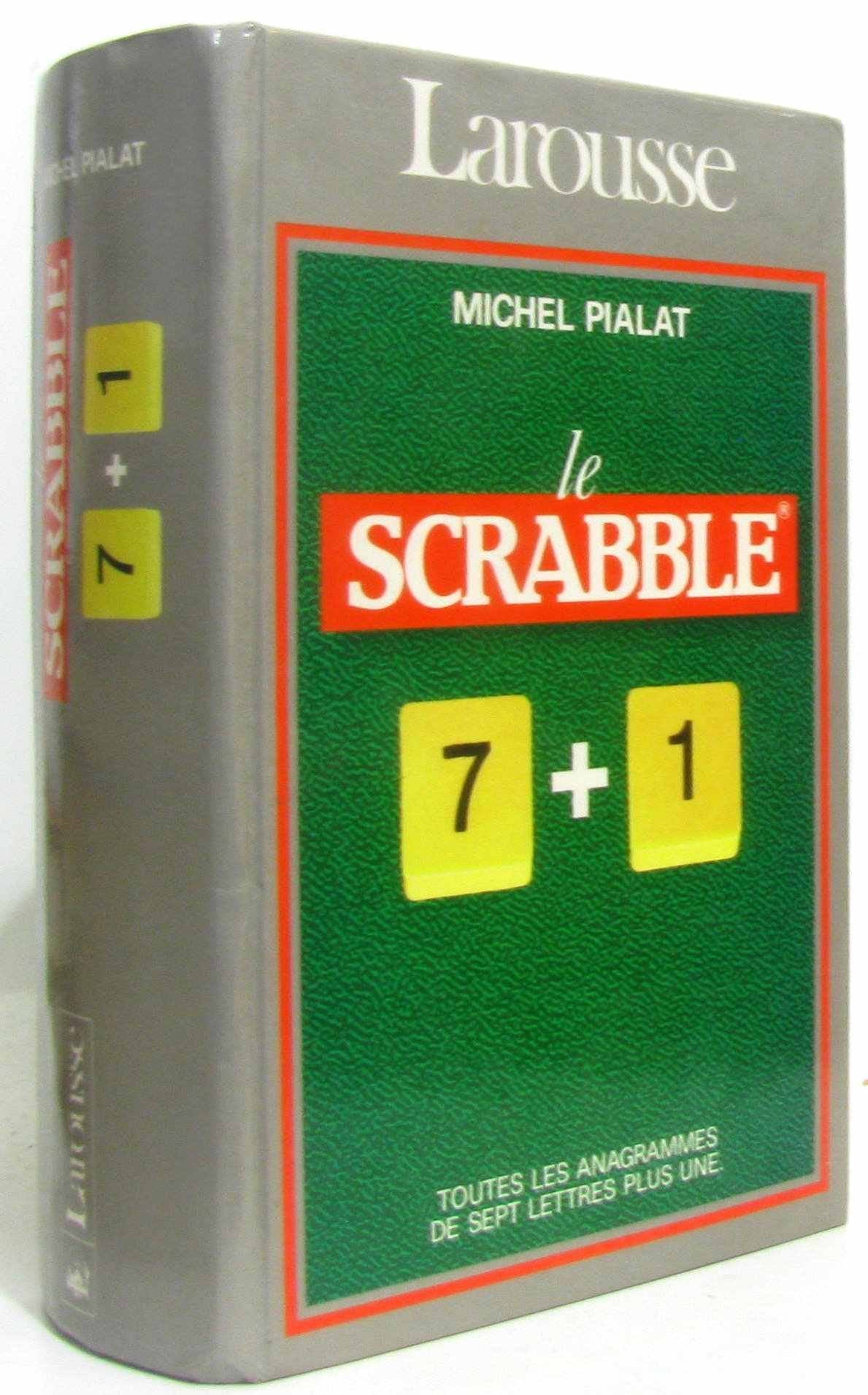 Le Scrabble 7 + 1 : conforme à l'officiel du Scrabble Books