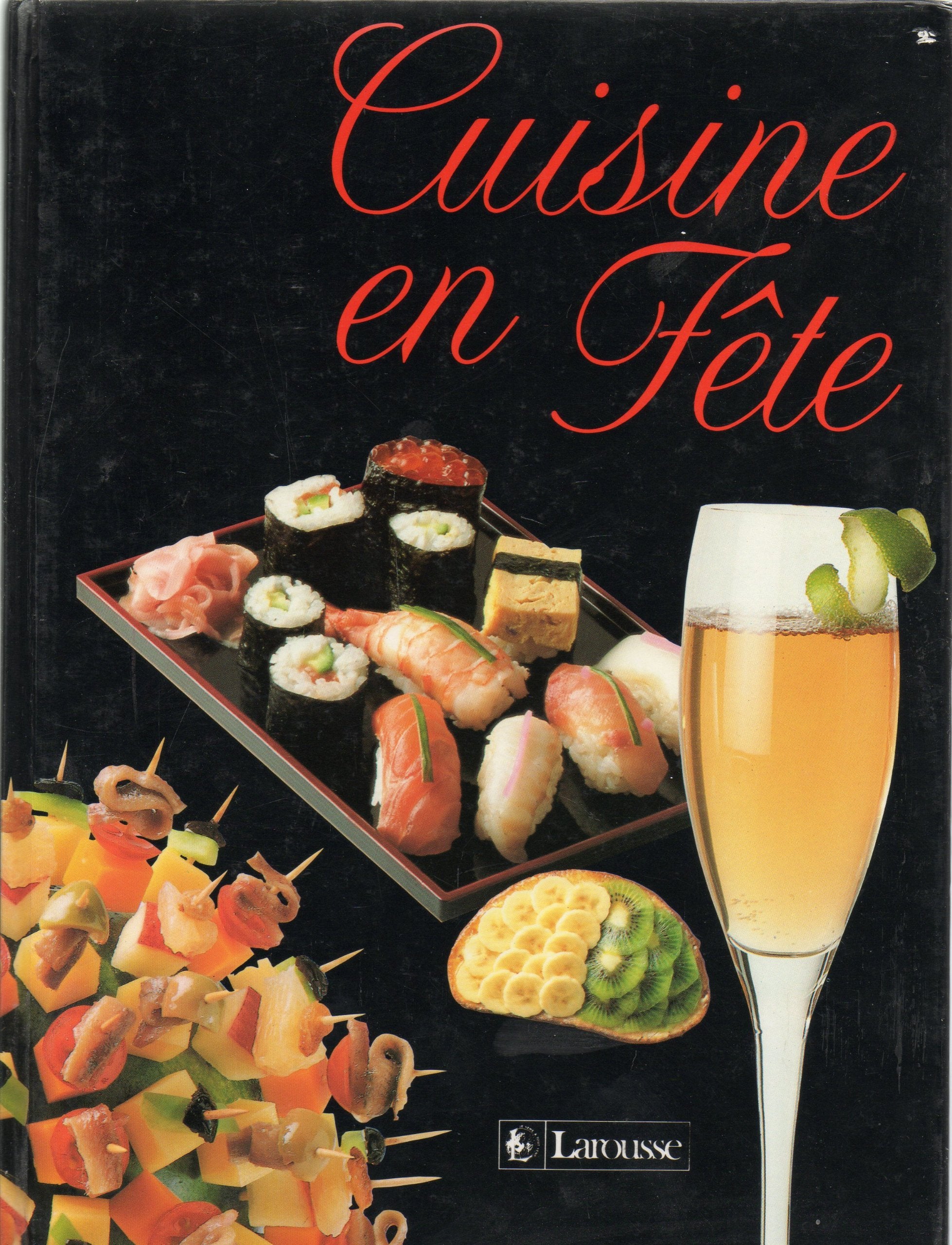 Cuisine en fête...: Extrait du Larousse de la cuisine 1991 Books