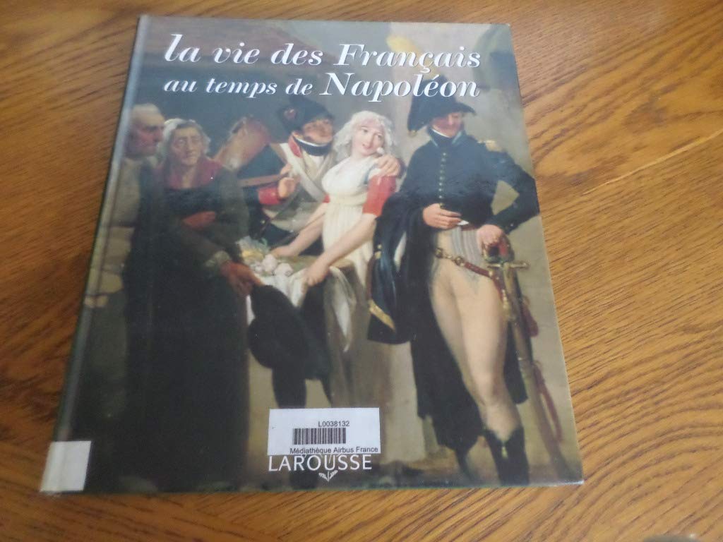 La vie des Français au temps de Napoléon Books