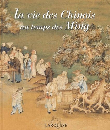 La vie des Chinois au temps des Ming Books